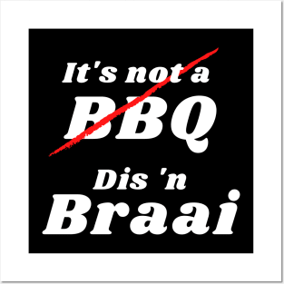 It's not a BBQ, Dis 'n Braai Posters and Art